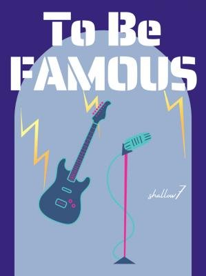 To Be FAMOUS